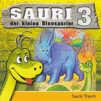 Sauri, der kleine Dinosaurier: Folge 3 - Sauris Traum [Audio CD]