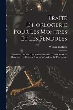 Traité D'horlogerie Pour Les Montres Et Les Pendules