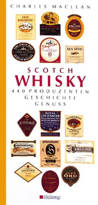 Scotch Whisky. 440 Produzenten. Geschichte. Produktion. Genuss