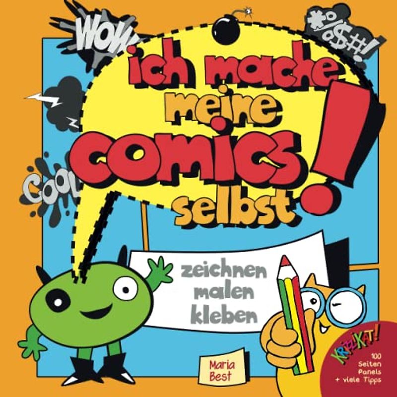 Ich mache meine Comics selbst! Zeichnen, malen, kleben: 120 Seiten Panels, Soundwords, Sprechblasen, Tipps + Tricks!