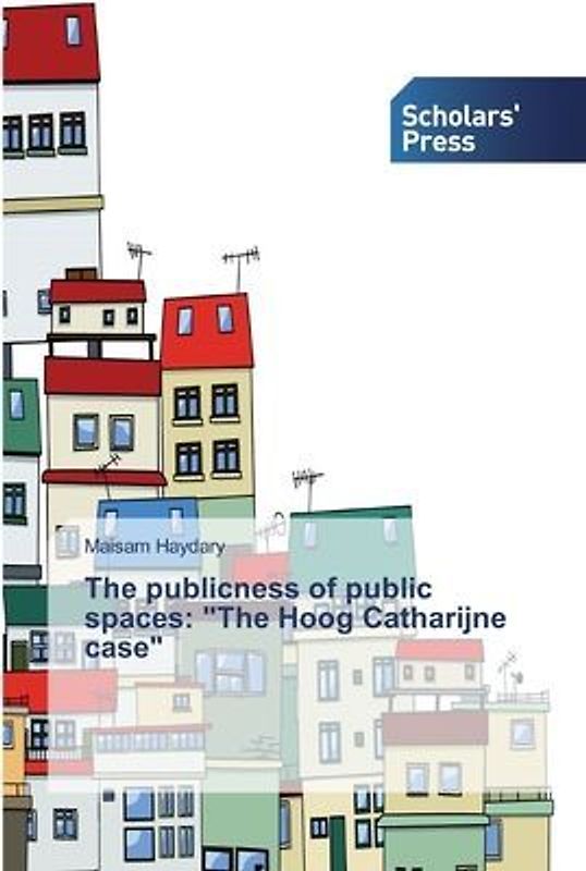 The publicness of public spaces: "The Hoog Catharijne case"