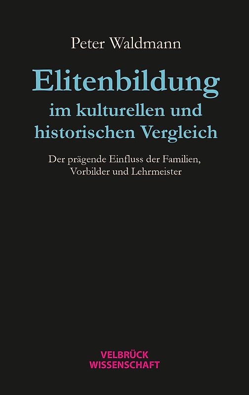 Elitenbildung im kulturellen und historischen Vergleich