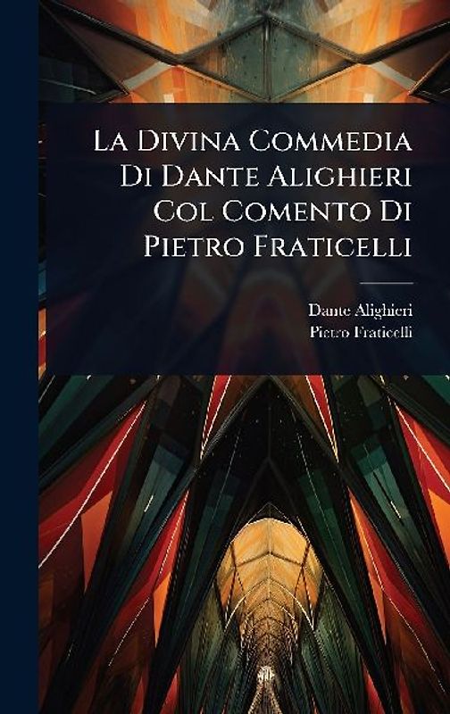 La Divina Commedia Di Dante Alighieri Col Comento Di Pietro Fraticelli