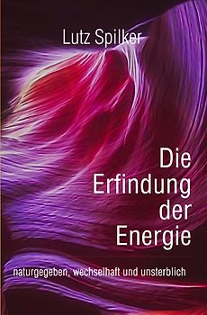 Die Erfindung der Energie