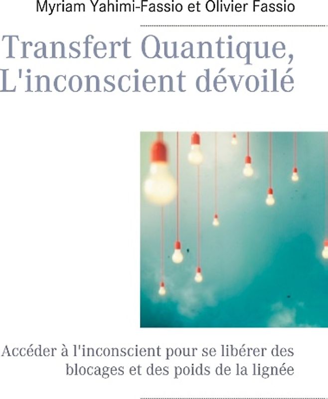 Transfert Quantique, L'inconscient dévoilé