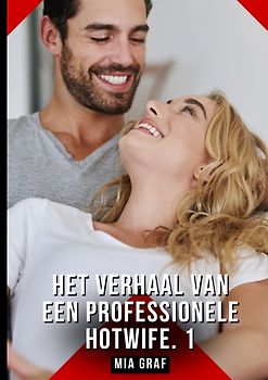 Het verhaal van een professionele hotwife. 1