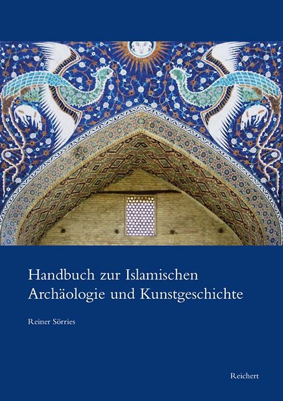 Handbuch zur Islamischen Archäologie und Kunstgeschichte