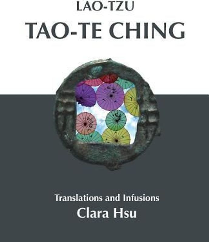 Lao-Tzu Tao-te Ching: Translations and Infusions