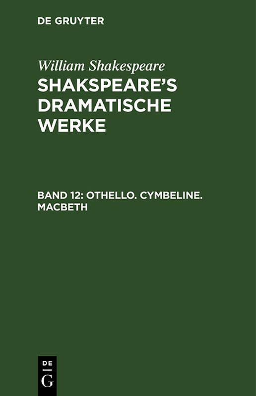 William Shakespeare: Shakspeare’s dramatische Werke / Othello. Cymbeline. Macbeth