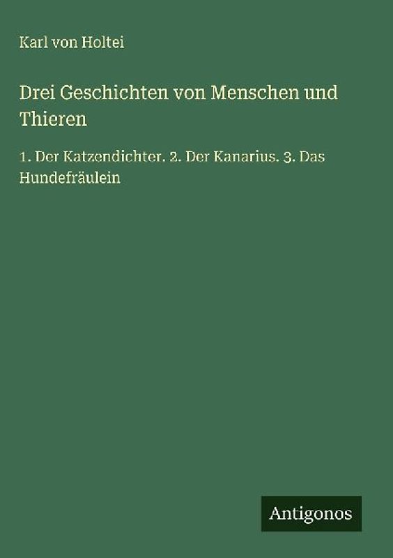 Drei Geschichten von Menschen und Thieren