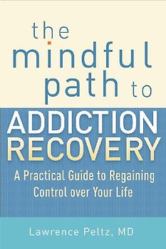 The Mindful Path to Addiction Recovery