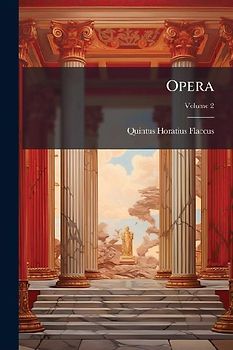 Opera; Volume 2