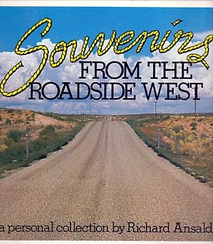 Souvenirs from the roadside West: A personal collection - Richard Ansaldi [Softcover]
