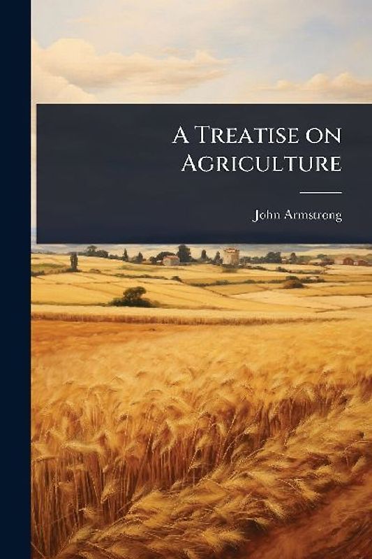 A Treatise on Agriculture