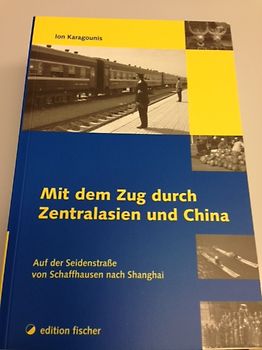 Mit dem Zug duch Zentralasien und China
