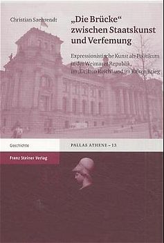 "Die Brücke" zwischen Staatskunst und Verfemung