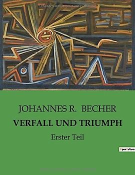 Verfall Und Triumph: Erster Teil
