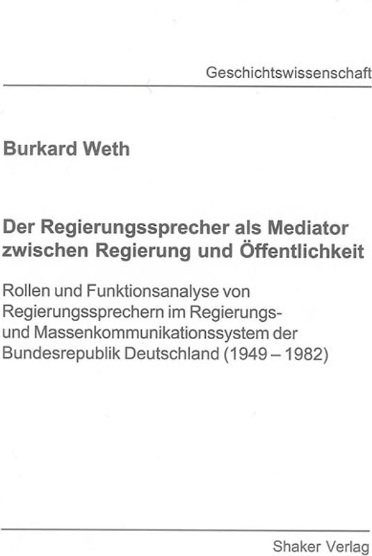 Der Regierungssprecher als Mediator zwischen Regierung und Öffentlichkeit