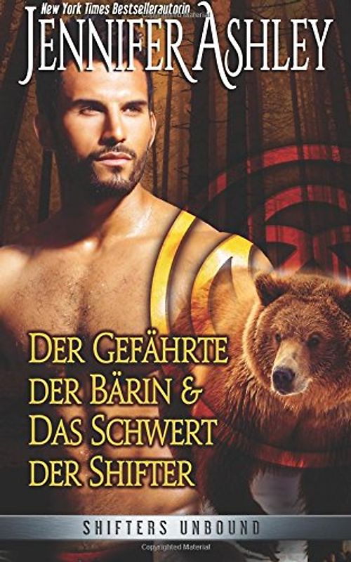 Der Gefährte der Bärin, und Das Schwert der Shifter: Shifters Unbound: Zwei Novellen (Shifters Unbound: Deutsche Ausgabe)