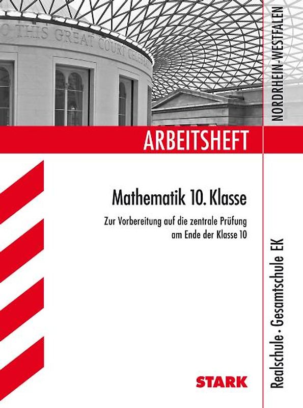 STARK Arbeitsheft Realschule · Gesamtschule EK - Mathematik 10. Klasse - NRW