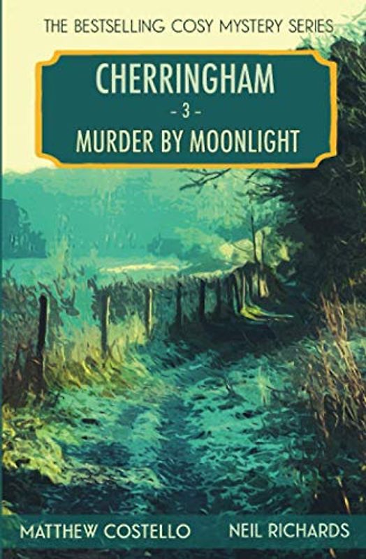 Murder by Moonlight: A Cosy Mystery: A Cherringham Cosy Mystery (Cherringham: Mystery Shorts, Band 3)