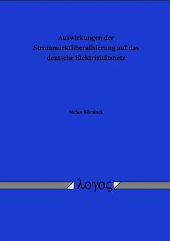Auswirkungen der Strommarktliberalisierung auf das deutsche Elektrizitätsnetz