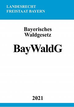 Bayerisches Waldgesetz (BayWaldG)