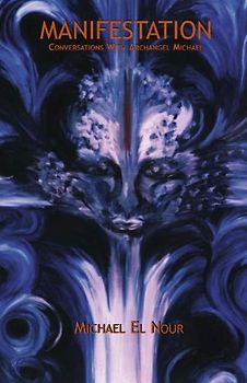 Manifestation (English Language Version): Conversations With Archangel Michael