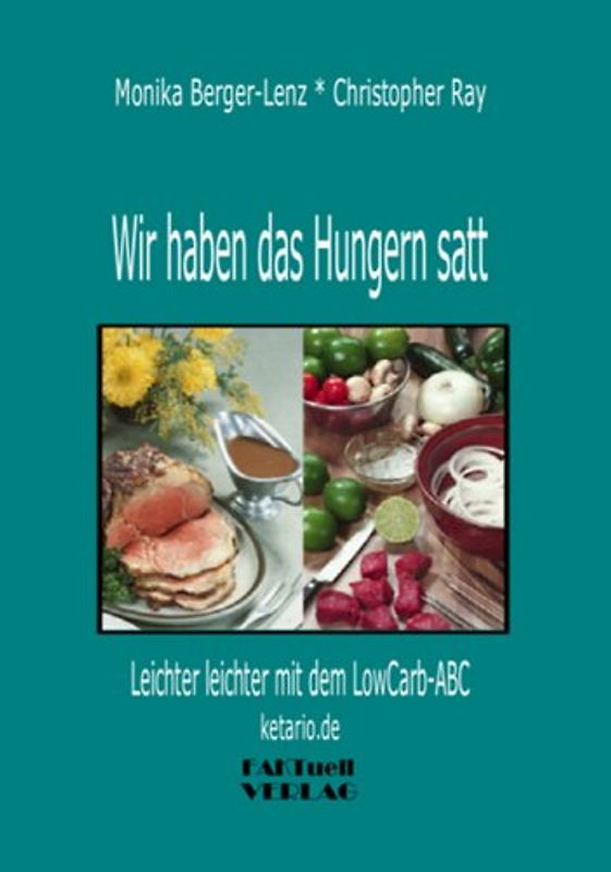 Wir haben das Hungern satt! Leichter leichter mit dem LowCarb-ABC