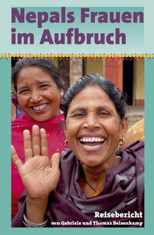 Nepals Frauen im Aufbruch. Ein Reisebericht