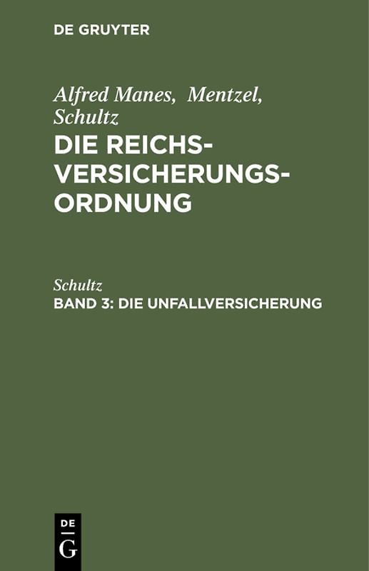 Alfred Manes; Mentzel; Schultz: Die Reichsversicherungsordnung / Die Unfallversicherung