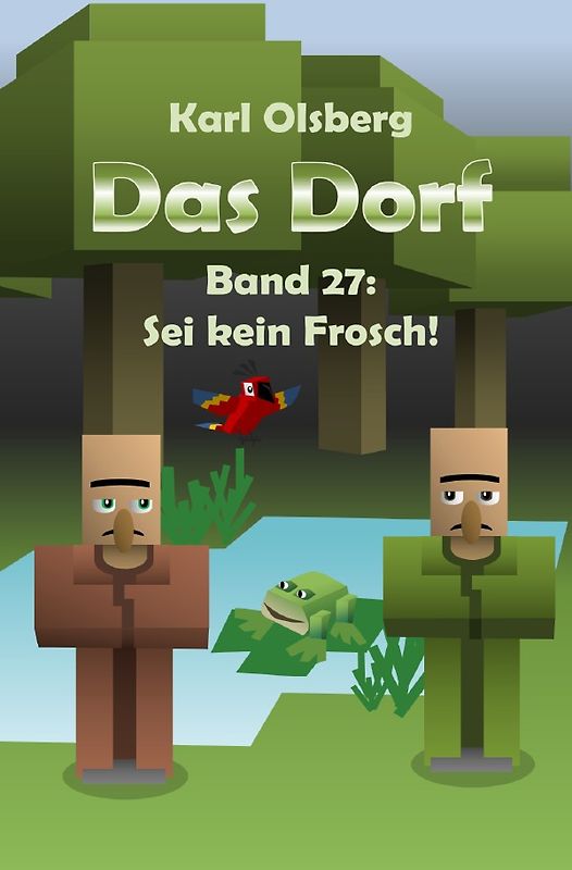 Das Dorf / Das Dorf Band 27: Sei kein Frosch!