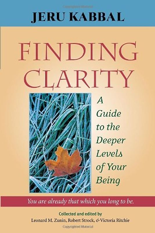 Finding Clarity: A Guide to the Deeper Levels of Your Being - Kabbal, Jeru