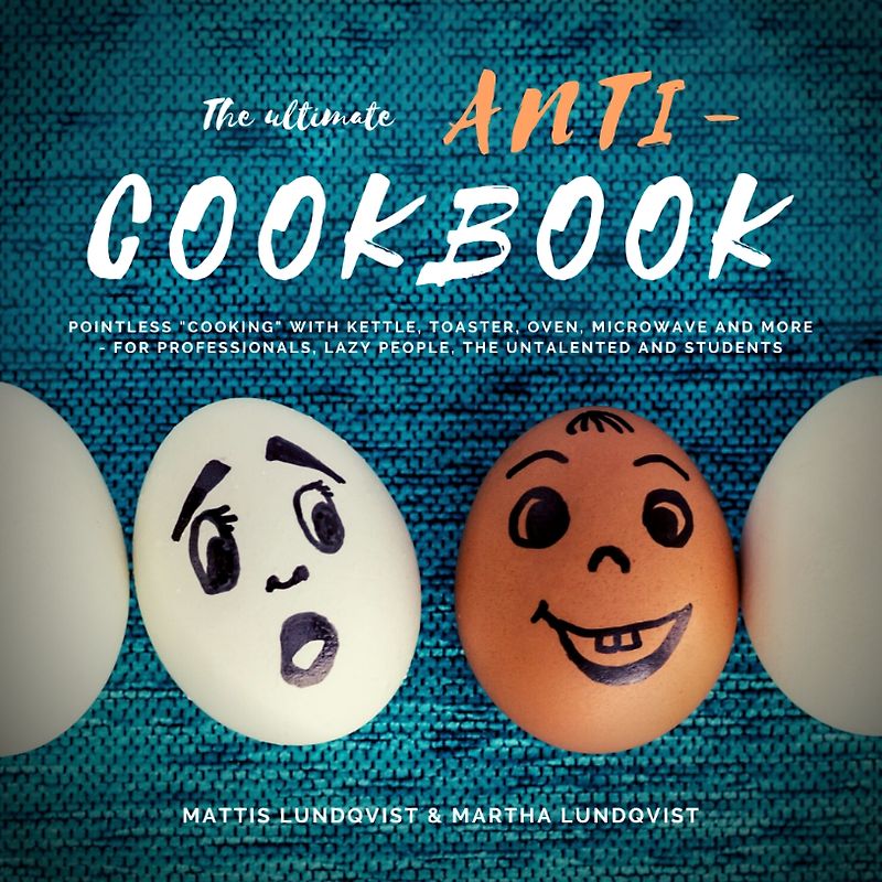 The ultimate Anti-Cookbook