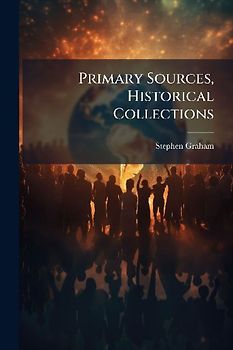 Primary Sources, Historical Collections