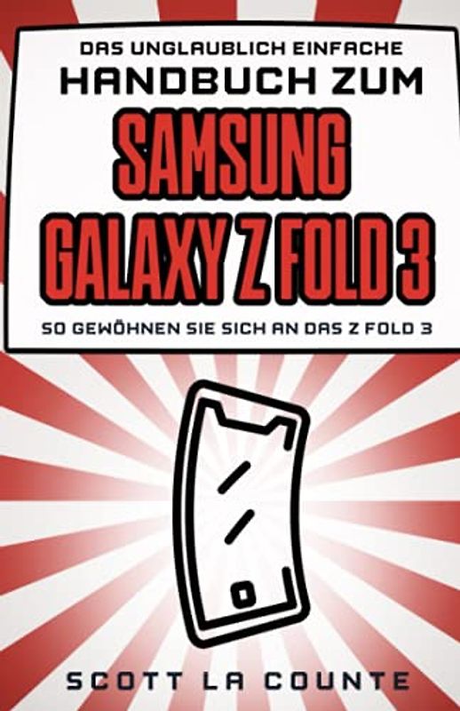 Das Unglaublich Einfache Handbuch Zum Samsung Galaxy Z Fold 3: So Gewöhnen Sie Sich an Das Z Fold 3