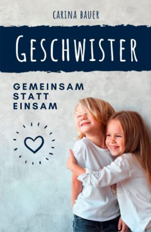 GESCHWISTER: Gemeinsam statt einsam