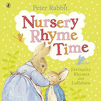Peter Rabbit: Nursery Rhyme Time: Favourite Rhymes and Lullabies