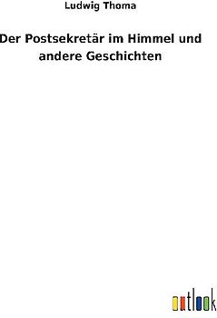 Der Postsekretär im Himmel und andere Geschichten