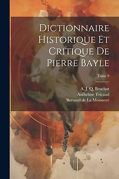 Dictionnaire historique et critique de Pierre Bayle; Tome 9