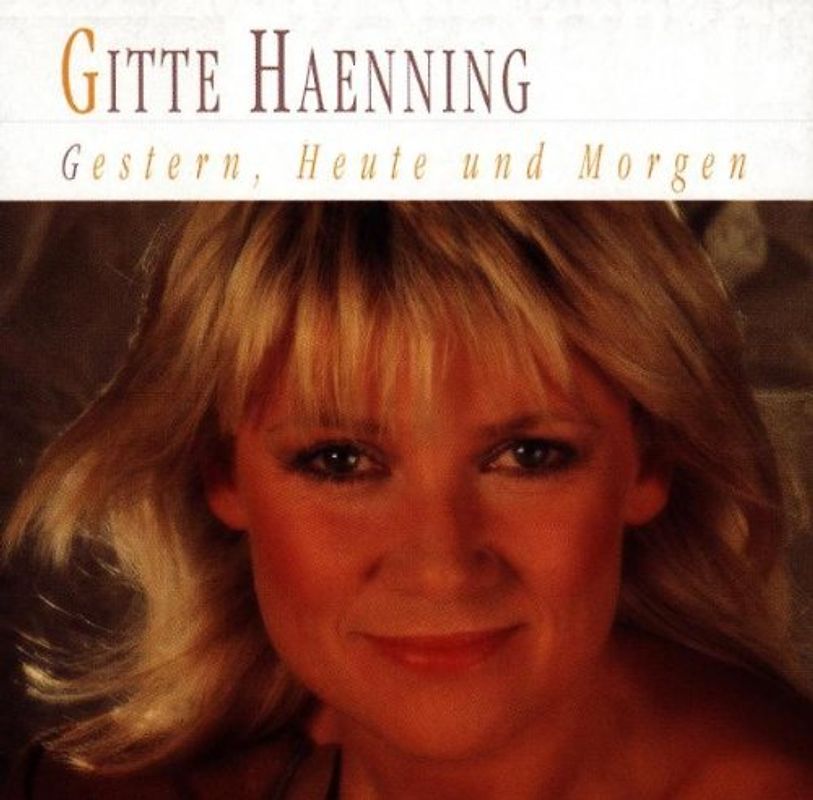 Gitte Haenning - Gestern,Heute und Morgen