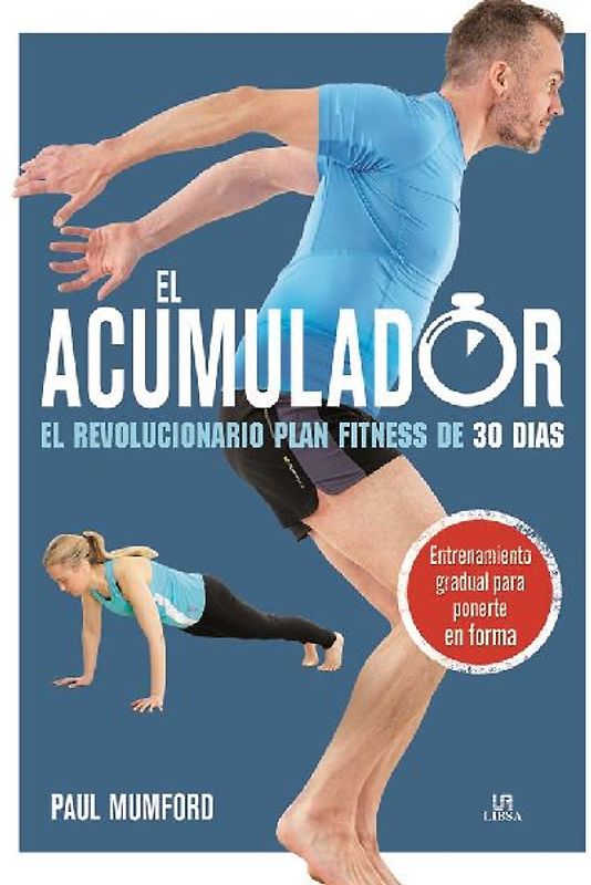 El acumulador : el revolucionario plan fitness de 30 días