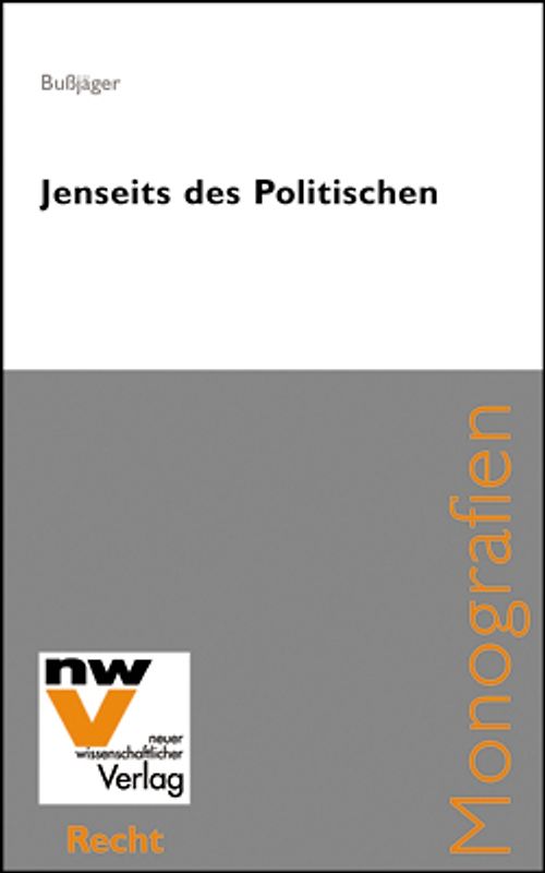 Jenseits des Politischen. Ein Traktat über die Chancen politischen Handelns in Mehrebenensystemen