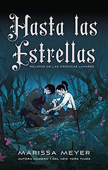 Hasta las estrellas (Las crónicas lunares, Band 5)
