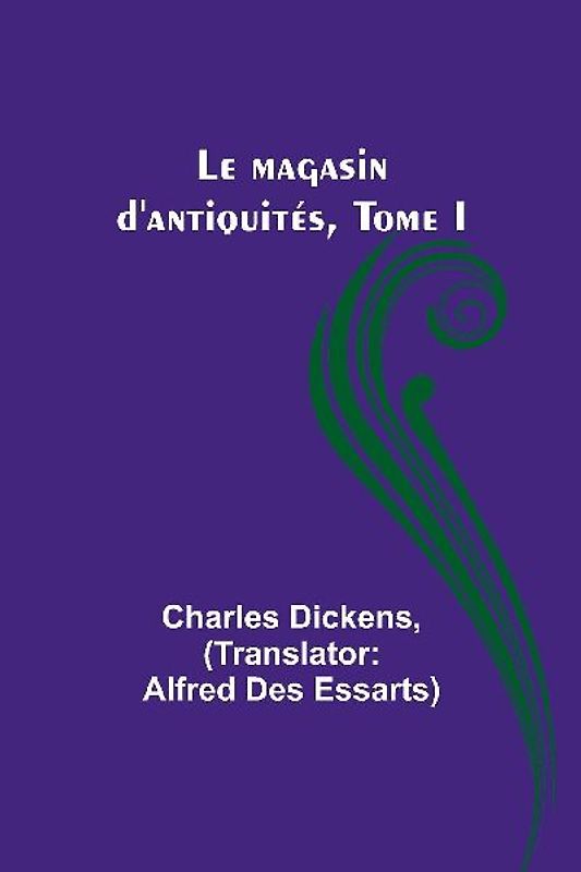 Le magasin d'antiquités, Tome I