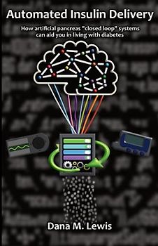 Automated Insulin Delivery: How artificial pancreas “closed loop” systems can aid you in living with diabetes