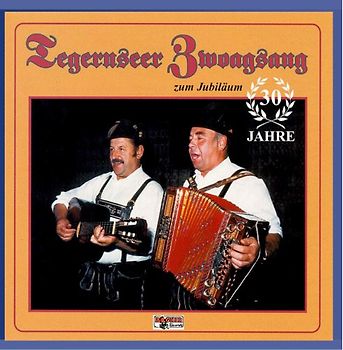 Tegernseer Zwoagsang - 30 Jahre