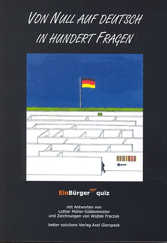Von Null  auf Deutsch in hundert Fragen - Einbürgerungsquiz