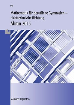 Mathematik für berufliche Gymnasien - Abitur 2020 - Ausgabe Baden-Württemberg. Analysis - Stochastik - Wahlthema: Prozesse und Matrizen