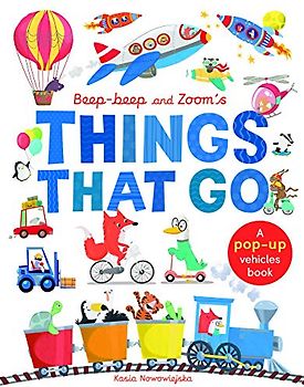 Beep-Beep and Zoom's Things That Go: A pop-up vehicles book (Pop Up Book)